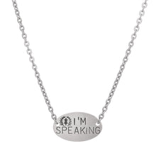 Load image into Gallery viewer, Social Justice Jewelry, I&#39;m Speaking Necklace